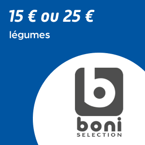 15 € ou 25 € de légumes Boni Selection